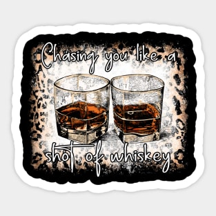 Chasing You Like A Shot Of Whiskey Leopard And Bull Skull Sticker